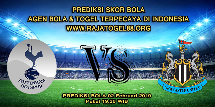 Prediksi Skor Bola Tottenham Hotspur vs Newcastle United 02 Februari 2019